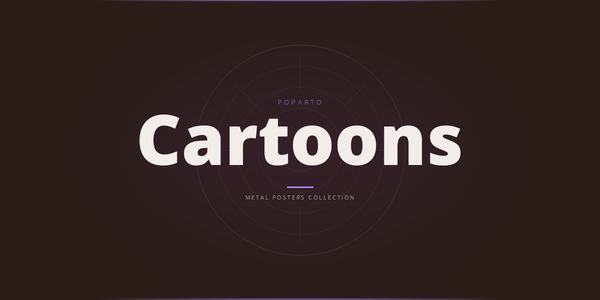 Cartoons Metal Posters