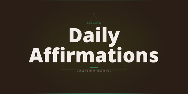 Daily Affirmations Metal Posters