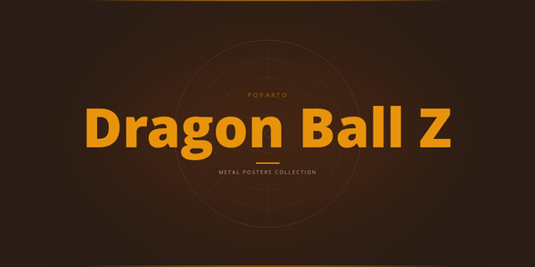 Dragon Ball Z Metal Posters