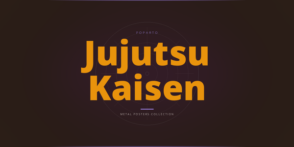 Jujutsu Kaisen Metal Posters