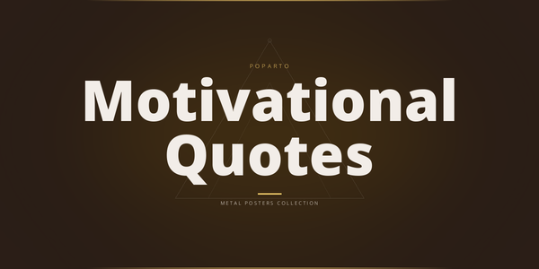 Motivational Quotes Metal Posters