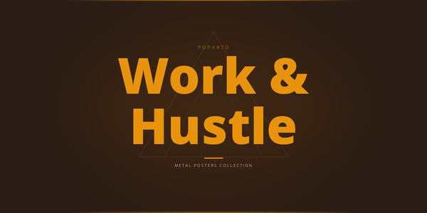Work & Hustle Metal Posters